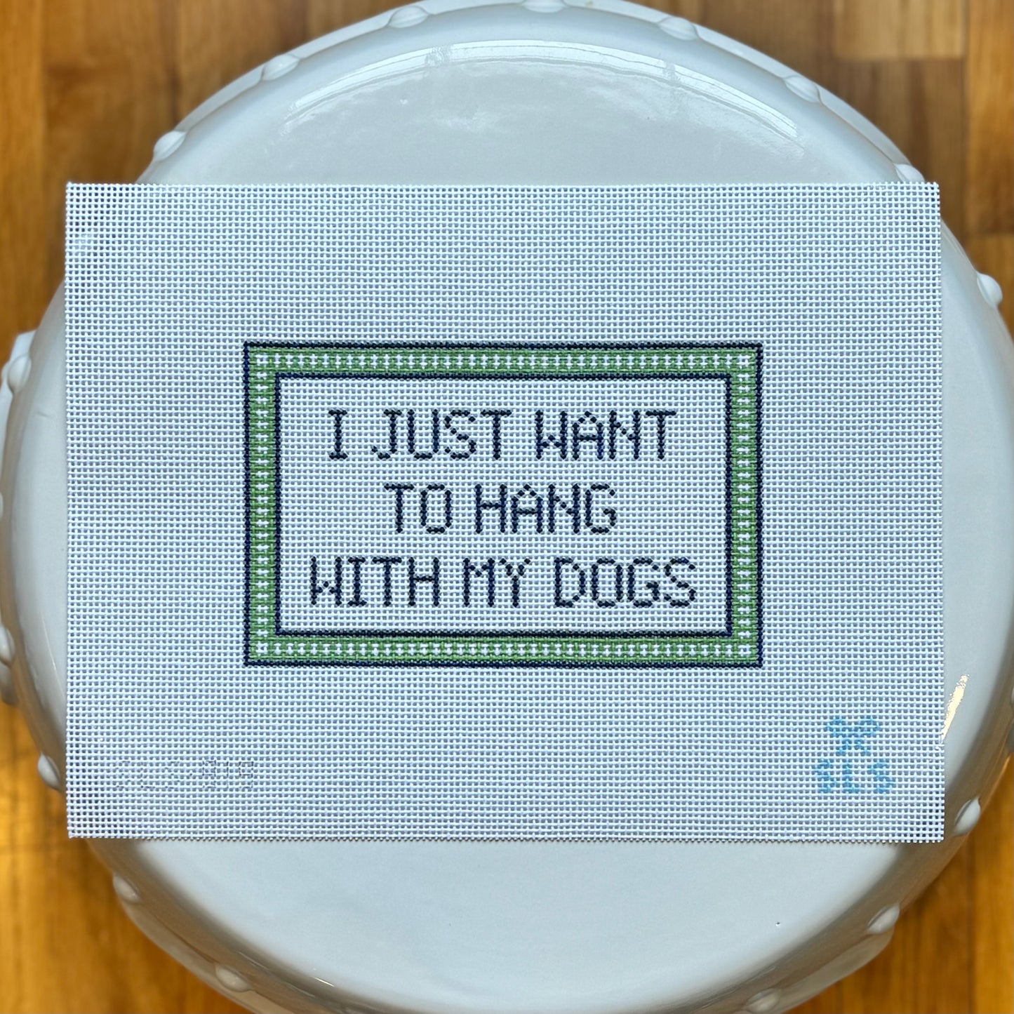 I Just Want to Hang w/ My DOGS