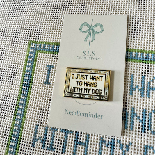 Needleminder Hang With My Dog