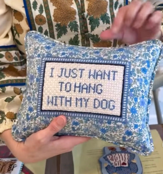 I Just Want to Hang w/ My DOG