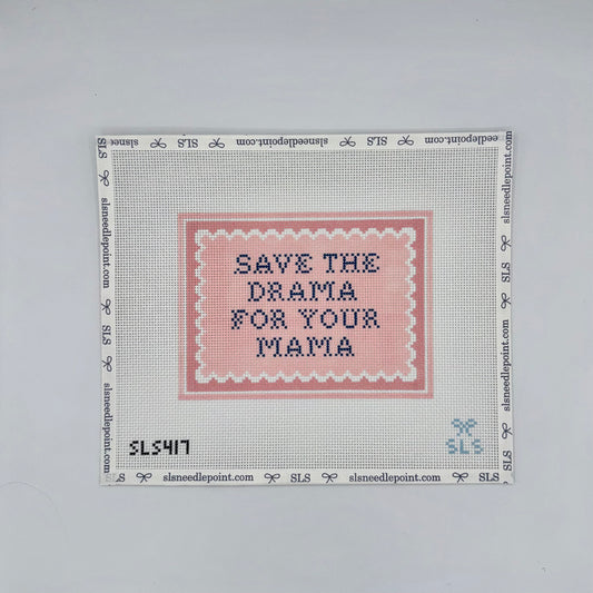 Save the Drama Needlepoint Canvas