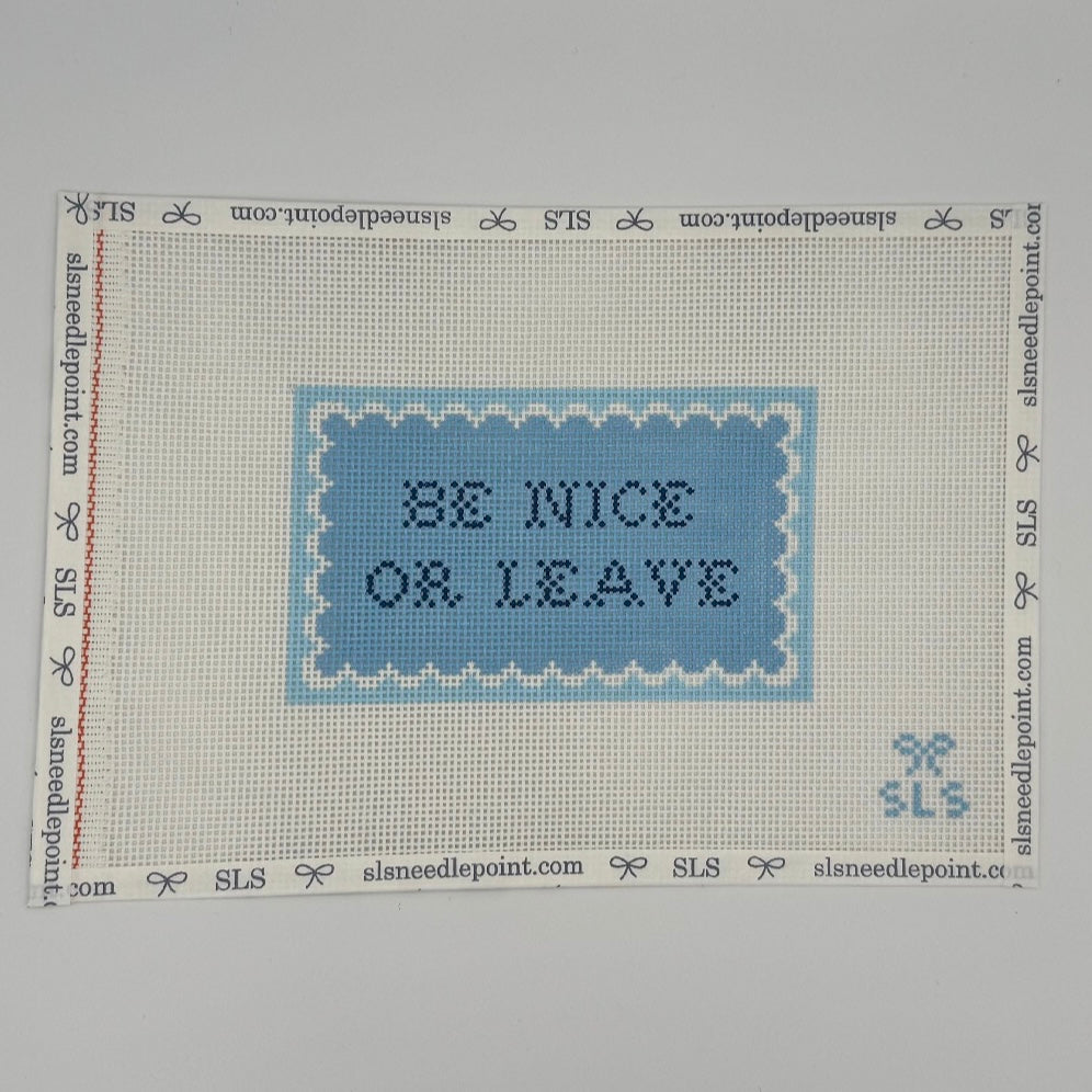 Be Nice or Leave Needlepoint Canvas
