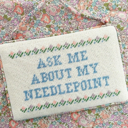Ask Me About My Needlepoint Canvas, Flowers